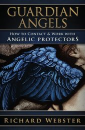 book Guardian Angels: How to Contact & Work with Angelic Protectors