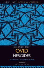 book Selections from Ovid Heroides: An Edition for Intermediate Students VI: 1-100 & 127-164; X: 1-76 & 119-150