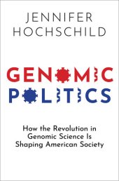 book Genomic Politics: How the Revolution in Genomic Science Is Shaping American Society