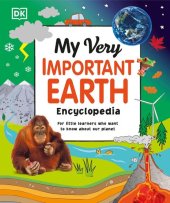 book My Very Important Earth Encyclopedia: For Little Learners Who Want to Know Our Planet