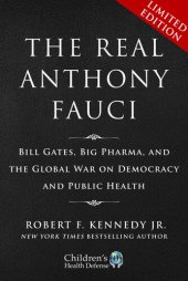 book Limited Boxed Set: The Real Anthony Fauci: Bill Gates, Big Pharma, and the Global War on Democracy and Public Health