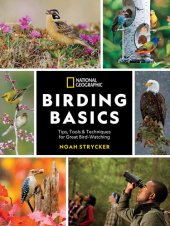 book National Geographic Birding Basics: Tips, Tools, and Techniques for Great Bird-watching