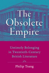 book The Obsolete Empire: Untimely Belonging in Twentieth-Century British Literature