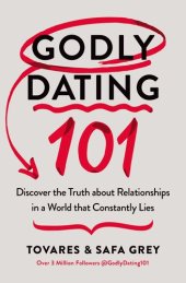 book Godly Dating 101: Discover the Truth About Relationships in a World That Constantly Lies