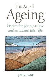 book The Art of Ageing: Inspiration for a Positive and Abundant Later Life