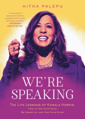 book We're Speaking: The Life Lessons of Kamala Harris: How to Use Your Voice, Be Assertive, and Own Your Story