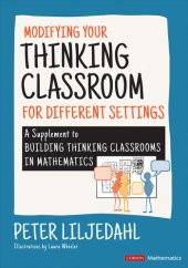 book Modifying Your Thinking Classroom for Different Settings: A Supplement to Building Thinking Classrooms in Mathematics (Corwin Mathematics Series)