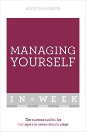 book Managing Yourself in a Week: The Success Toolkit for Managers in Seven Simple Steps