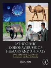 book Pathogenic Coronaviruses of Humans and Animals: SARS, MERS, COVID-19, and Animal Coronaviruses with Zoonotic Potential