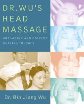 book Dr Wus Head Massage: Anti-Aging and Holistic Healing Therapy