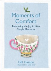 book Moments of Comfort: Embracing the Joy in Life's Simple Pleasures