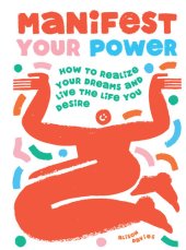 book Manifest Your Power: How to Realize Your Dreams and Live the Life You Desire