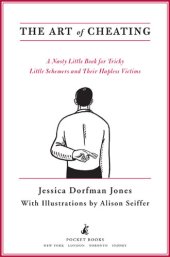 book The Art of Cheating: A Nasty Little Book for Tricky Little Schemers and Their Hapless Victims