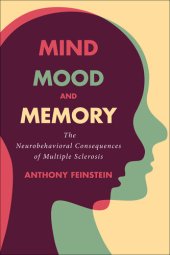 book Mind, Mood, and Memory: The Neurobehavioral Consequences of Multiple Sclerosis