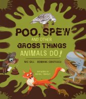 book Poo, Spew and Other Gross Things Animals Do!