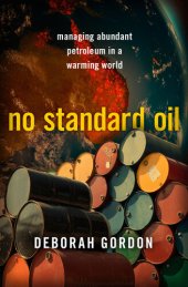 book No Standard Oil: Managing Abundant Petroleum in a Warming World (Carnegie Endowment for International Peace)