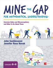 book Mine the Gap for Mathematical Understanding, Grades 6-8: Common Holes and Misconceptions and What To Do About Them (Corwin Mathematics Series)