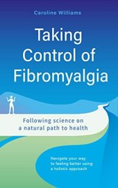 book Taking Control of Fibromyalgia: Following science on a natural path to health