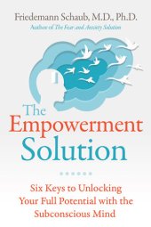 book The Empowerment Solution: Six Keys to Unlocking Your Full Potential with the Subconscious Mind