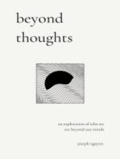 book beyond thoughts: an exploration of who we are beyond our minds (Beyond Suffering)