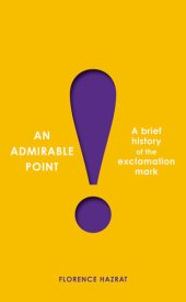 book An Admirable Point: A Brief History of the Exclamation Mark!