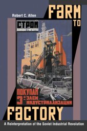 book Farm to Factory: A Reinterpretation of the Soviet Industrial Revolution