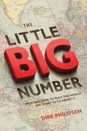 book The Little Big Number: How Gdp Came to Rule the World and What to Do about It