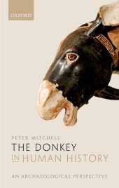 book The Donkey in Human History: An Archaeological Perspective