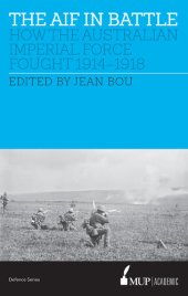 book The AIF in Battle: How the Australian Imperial Force Fought, 1914–1918 (Defence)