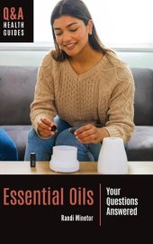 book Essential Oils: Your Questions Answered (Q&A Health Guides)