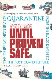 book Until Proven Safe: The gripping history of quarantine, from the Black Death to the post-Covid future