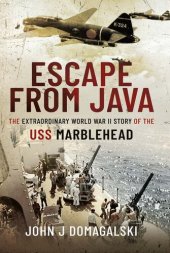 book Escape from Java: The Extraordinary World War II Story of the USS Marblehead