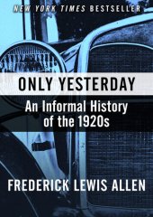 book Only Yesterday: An Informal History of the 1920s