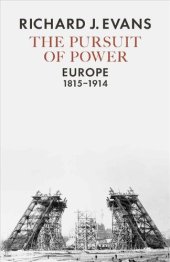 book The Pursuit of Power: Europe, 1815-1914