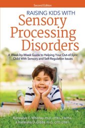 book Raising Kids With Sensory Processing Disorders: A Week-by-Week Guide to Helping Your Out-of-Sync Child With Sensory and Self-Regulation Issues