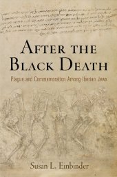 book After the Black Death: Plague and Commemoration Among Iberian Jews (The Middle Ages Series)