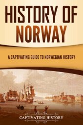 book History of Norway: A Captivating Guide to Norwegian History (Scandinavian History)