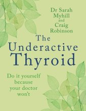 book The Underactive Thyroid: Do it yourself because your doctor won't