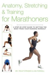 book Anatomy, Stretching & Training for Marathoners: A Step-by-Step Guide to Getting the Most from Your Running Workout