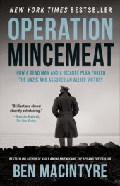 book Operation Mincemeat: How a Dead Man and a Bizarre Plan Fooled the Nazis and Assured an Allied Victory