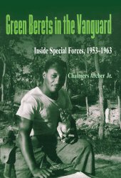 book Green Berets in the Vanguard: Inside Special Forces, 1953-1963