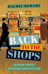 book Back to the Shops: The High Street in History and the Future