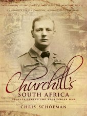 book Churchill's South Africa: Travels During the Anglo-Boer War