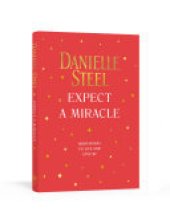 book Expect a Miracle: Quotations to Live and Love By