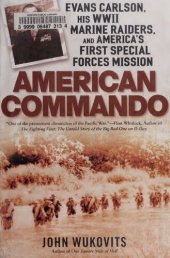 book American Commando: Evans Carlson, His WW II Marine Raiders, and America's First Special Forces Mission