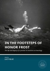 book In the Footsteps of Honor Frost: The life and legacy of a pioneer in maritime archaeology (Honor Frost Foundation General Publication)