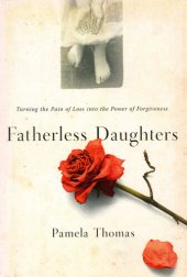 book Fatherless Daughters: Turning the Pain of Loss into the Power of Forgiveness