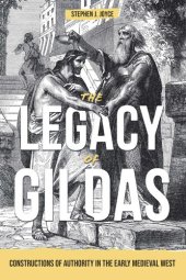 book The Legacy of Gildas: Constructions of Authority in the Early Medieval West