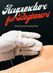 book Acupuncture for Beginners: Healing and Treating Pain