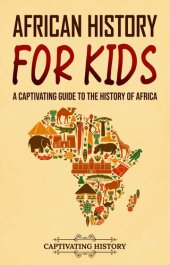 book African History for Kids: A Captivating Guide to the History of Africa (History for Children)